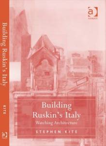 Building Ruskin's Italy - the book